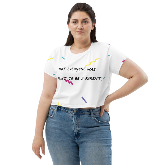Not Everyone Was Meant To Be A Parent Retro Crop Top