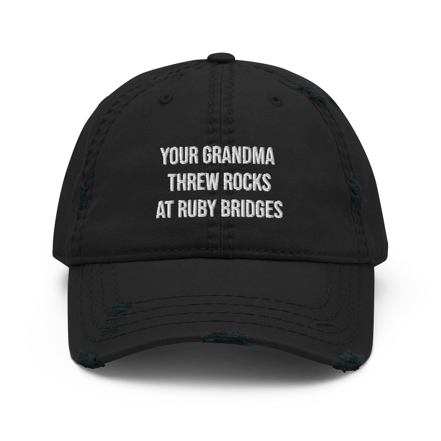 Your Grandma Threw Rocks At Ruby Bridges Distressed Hat