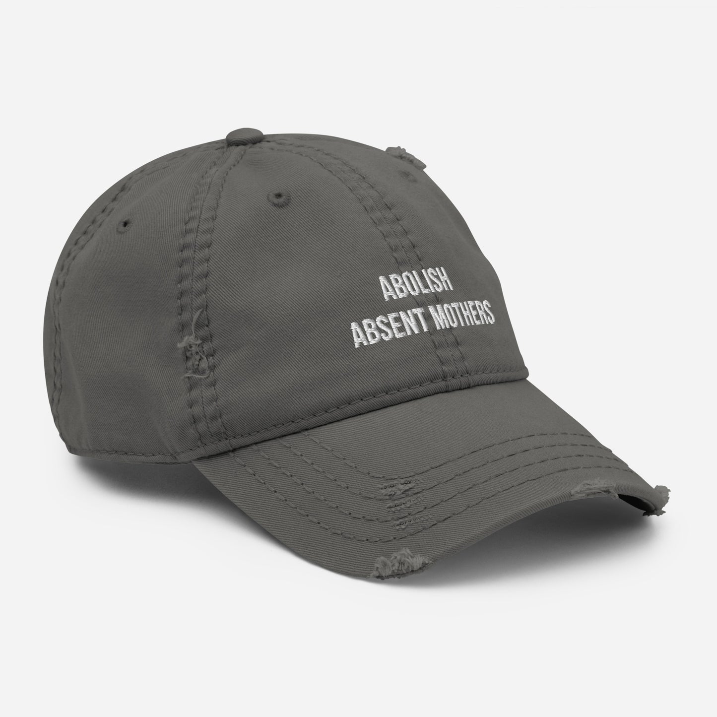 Abolish Absent Mothers Embroidered Distressed Hat