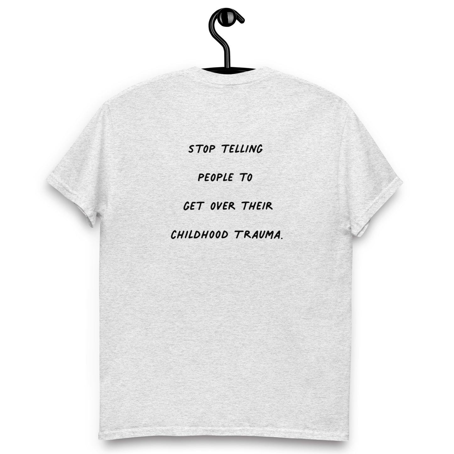 Stop Telling People To Get Over Their Trauma T-Shirt