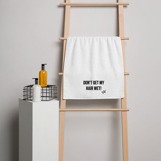 Don't Get My Hair Wet Embroidered Turkish Cotton Towel