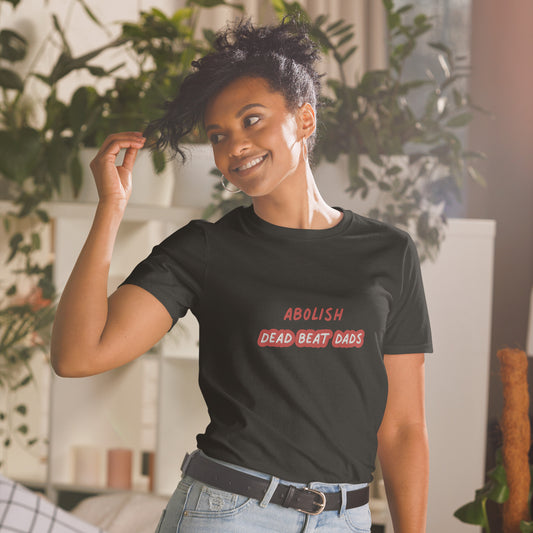 Abolish Dead Beat Dad's Embroidered Unisex T-Shirt