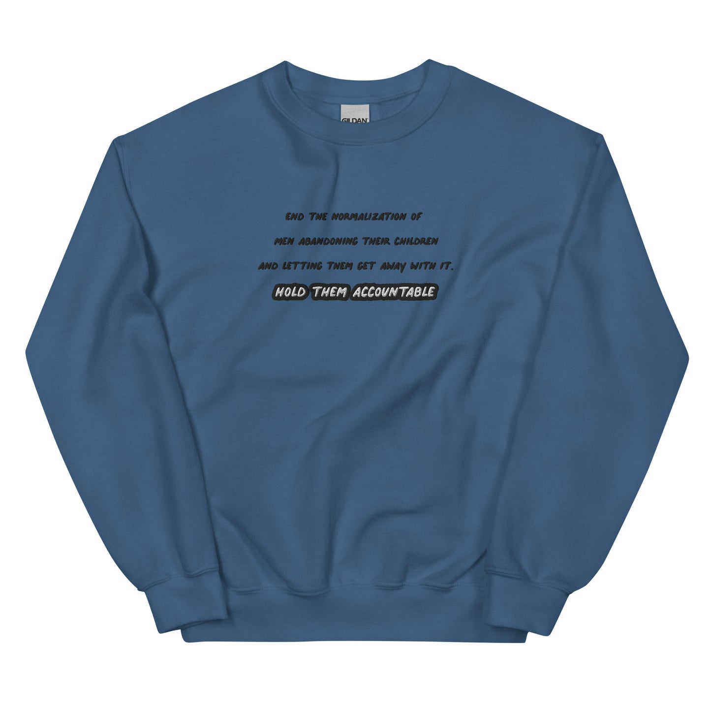 End The Normalization Of Men Abandoning Their Children Embroidered Unisex Sweatshirt