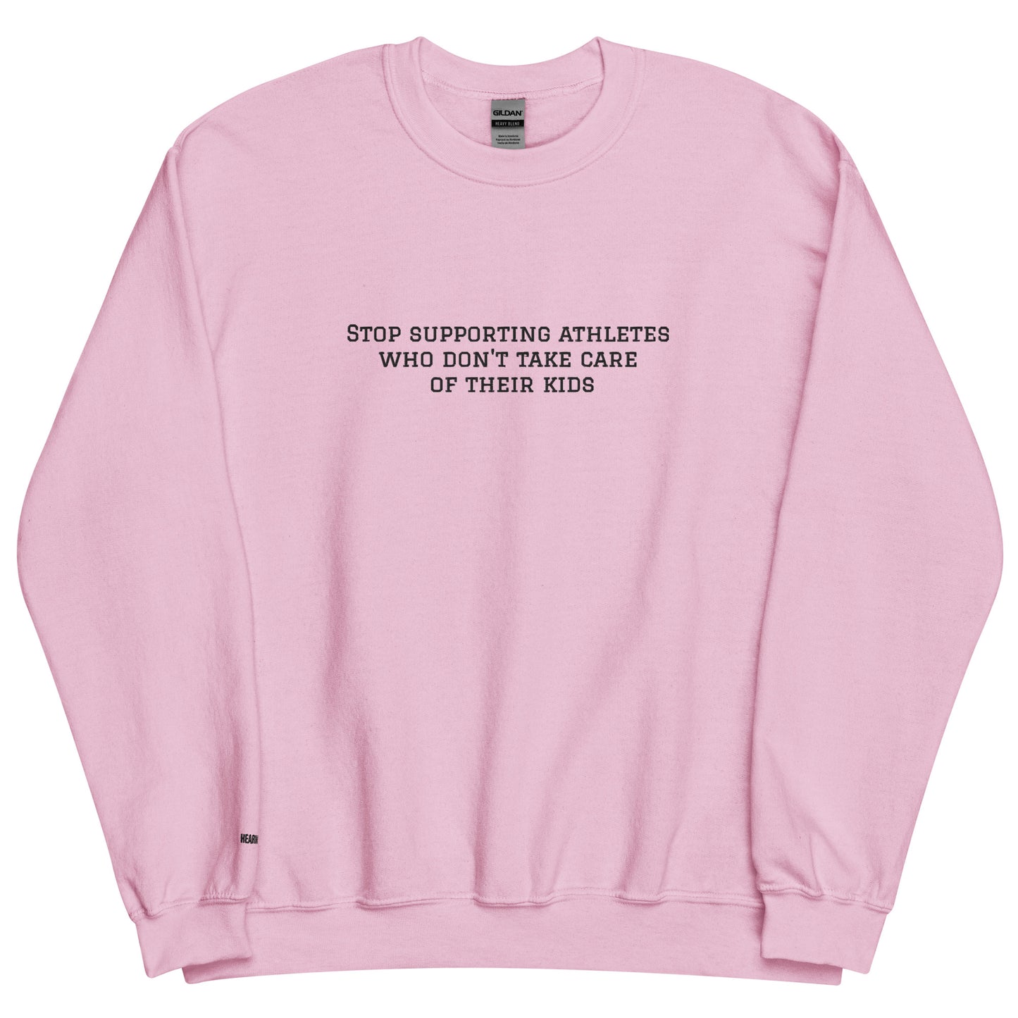 Stop Supporting Athletes Who Don't Take Care of Their Kids Embroidered Unisex Sweatshirt
