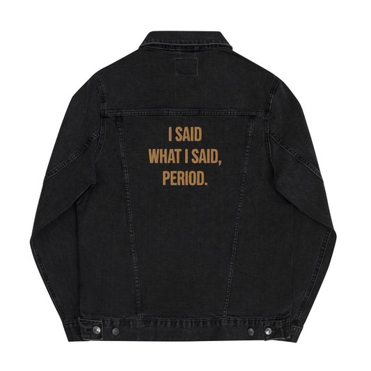 I Said What I Said Embroidered Unisex Denim Jacket