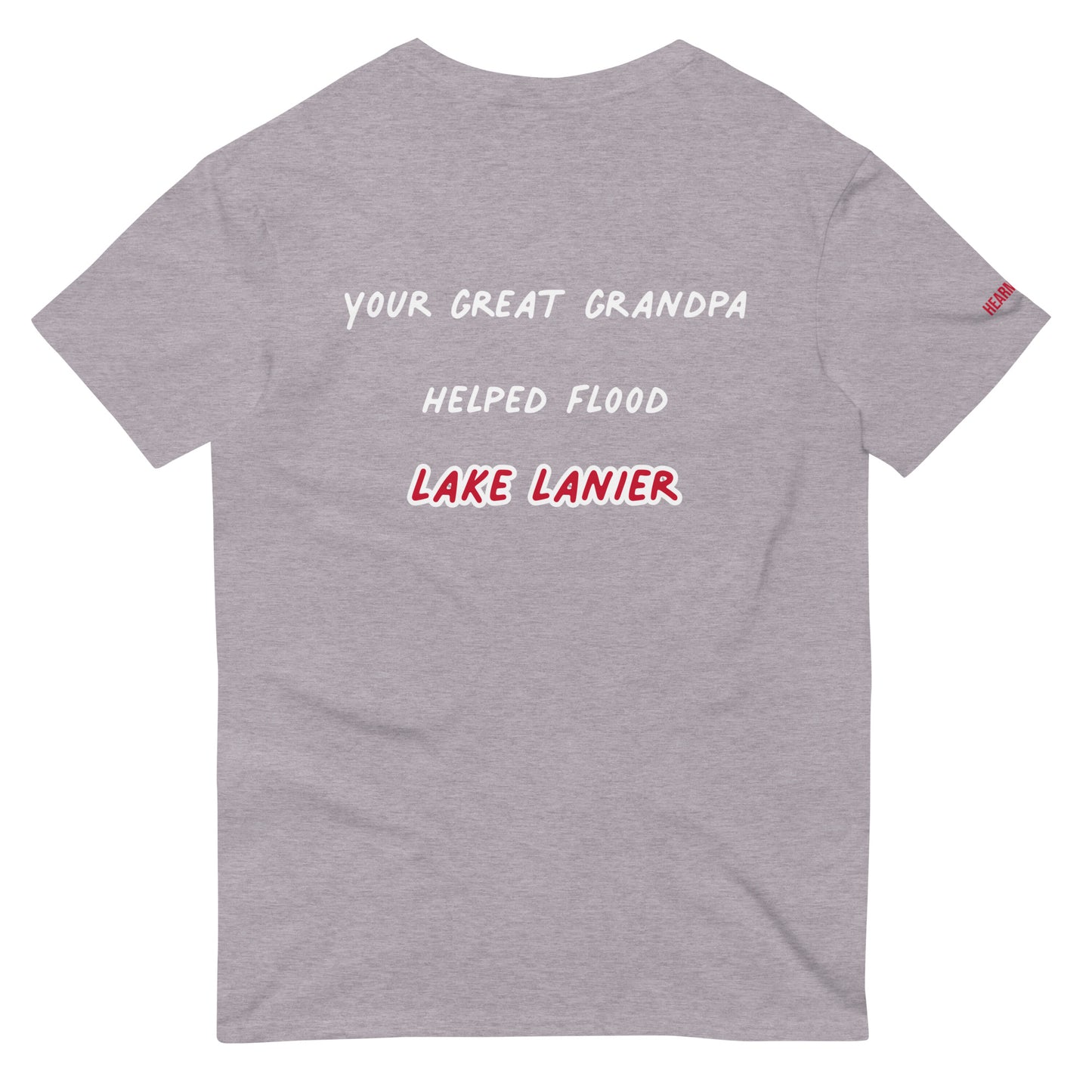 Forsyth County / Your Great Grandpa Helped Flood Lake Lanier Embroidered Unisex T-Shirt