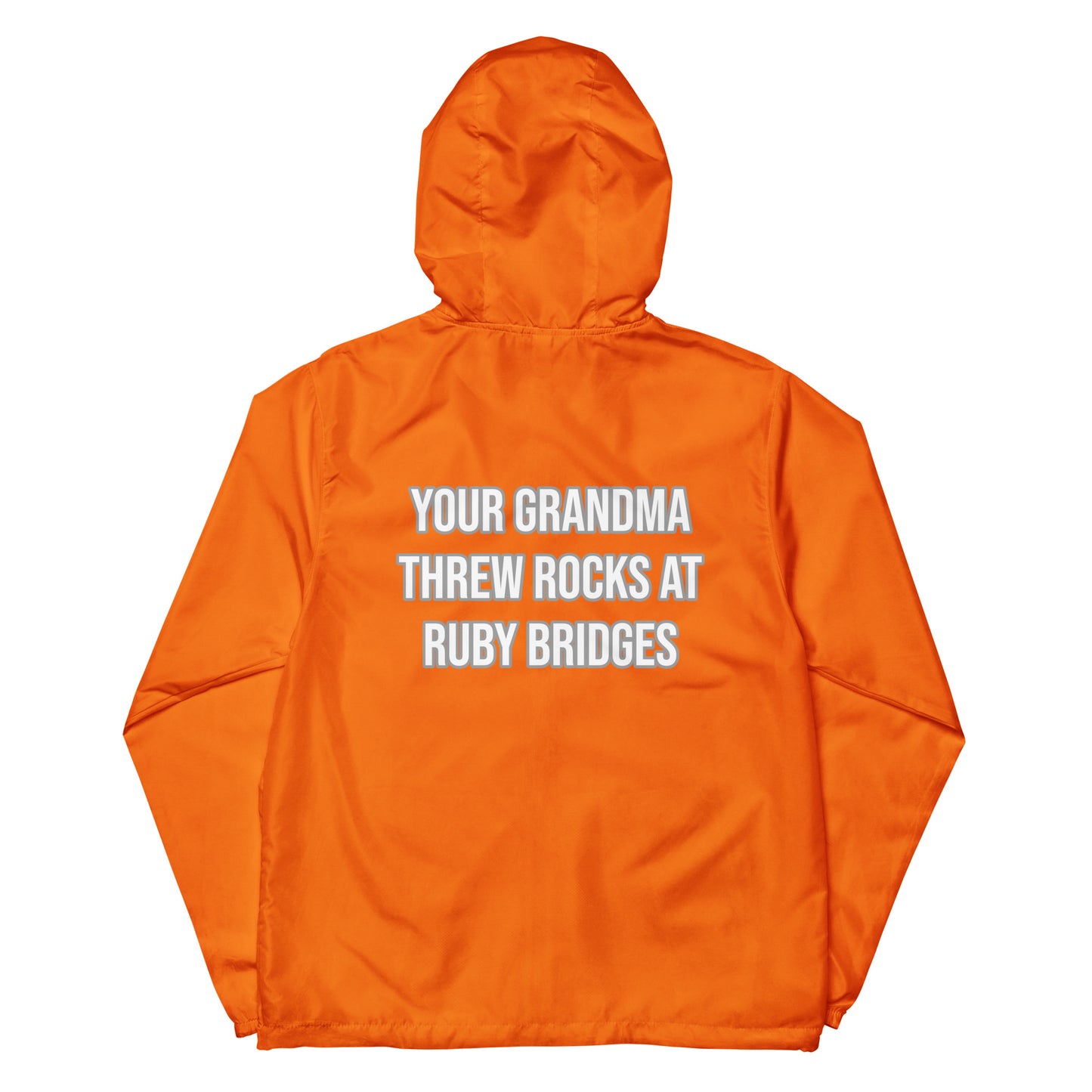 Your Grandma Threw Rocks At Ruby Bridges Unisex Windbreaker