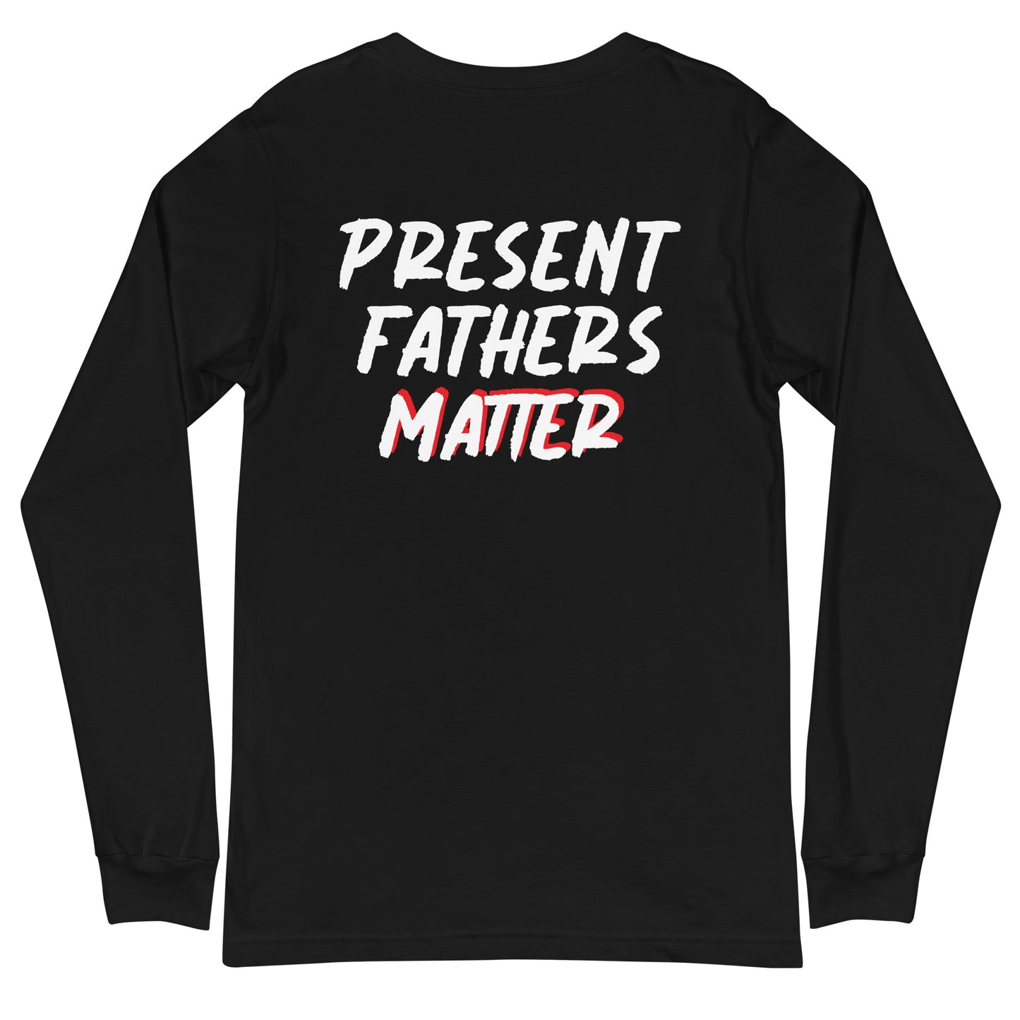 Present Fathers Matter Unisex T-Shirt