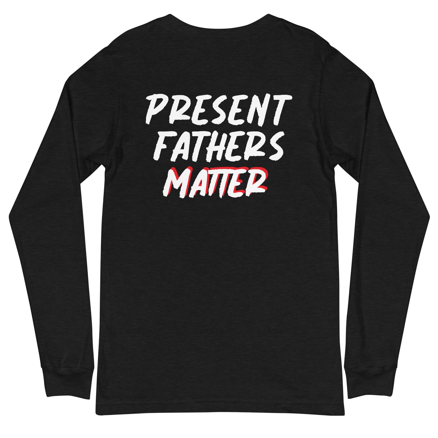 Present Fathers Matter Unisex T-Shirt