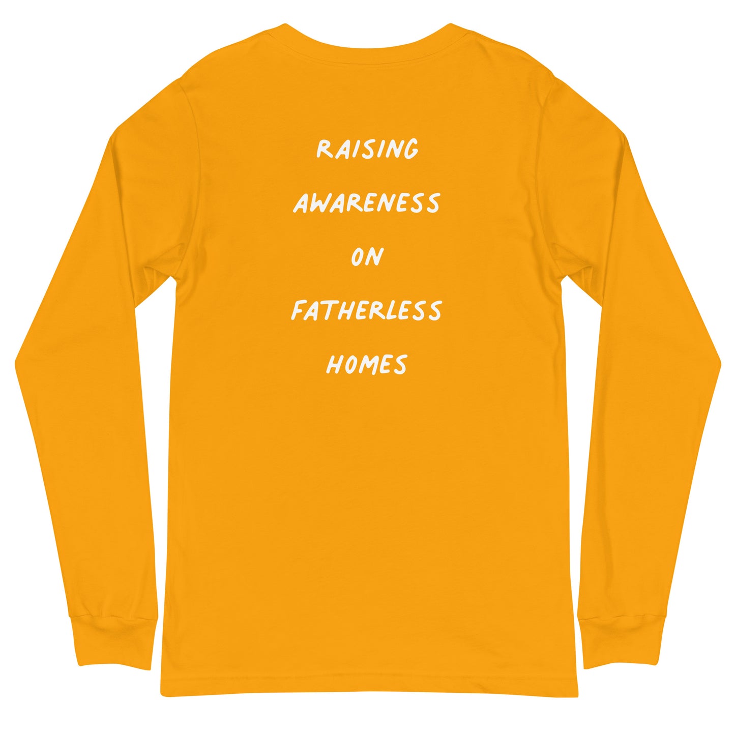Raising Awareness On Fatherless Homes Unisex Long Sleeve T-Shirt
