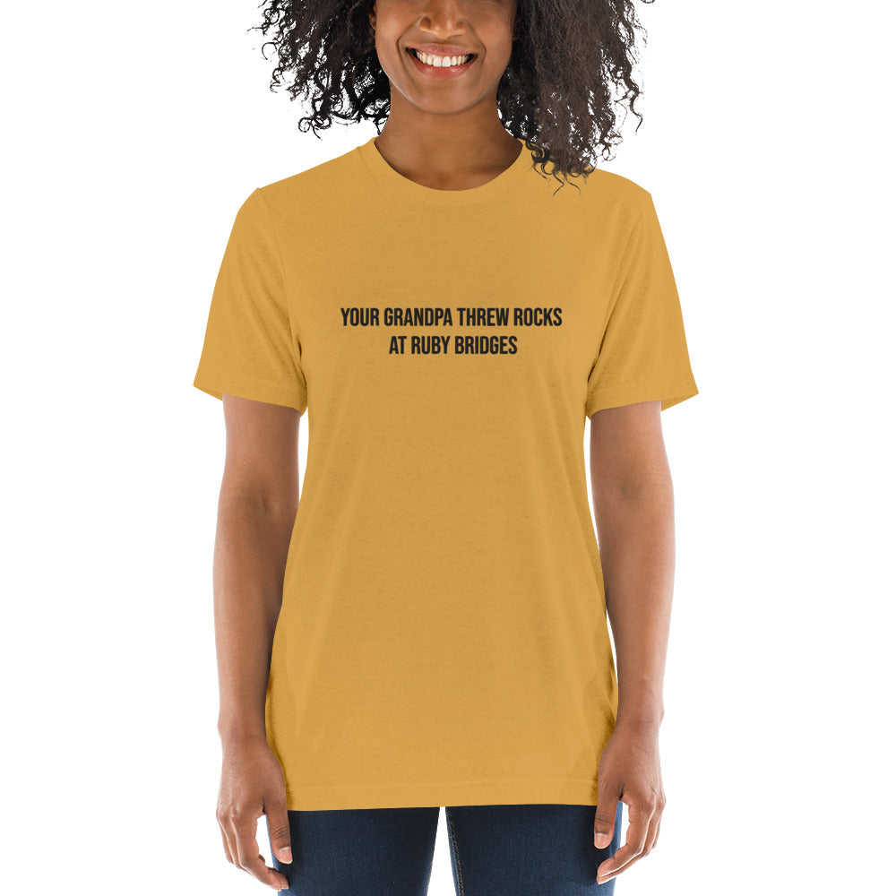 Your Grandpa Threw Rocks At Ruby Bridges Embroidered Unisex T-Shirt