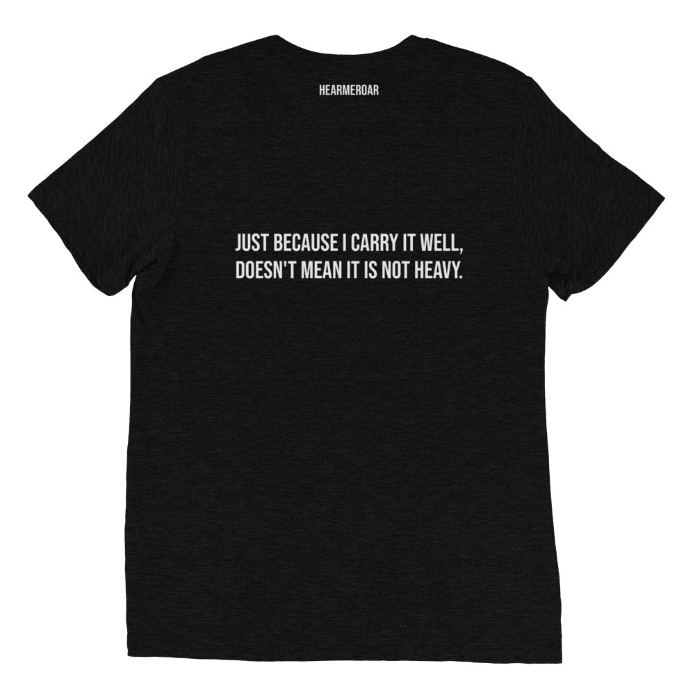 Chronic Pain Warrior / Just Because I Carry It Well Embroidered Unisex T-Shirt