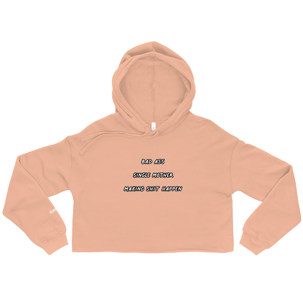 Bad Ass Single Mother Making Shit Happen Embroidered Crop Hoodie