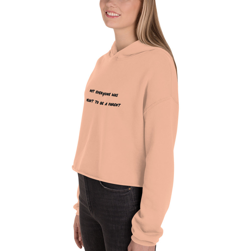 Not Everyone Was Meant To Be A Parent Embroidered Crop Top Hoodie
