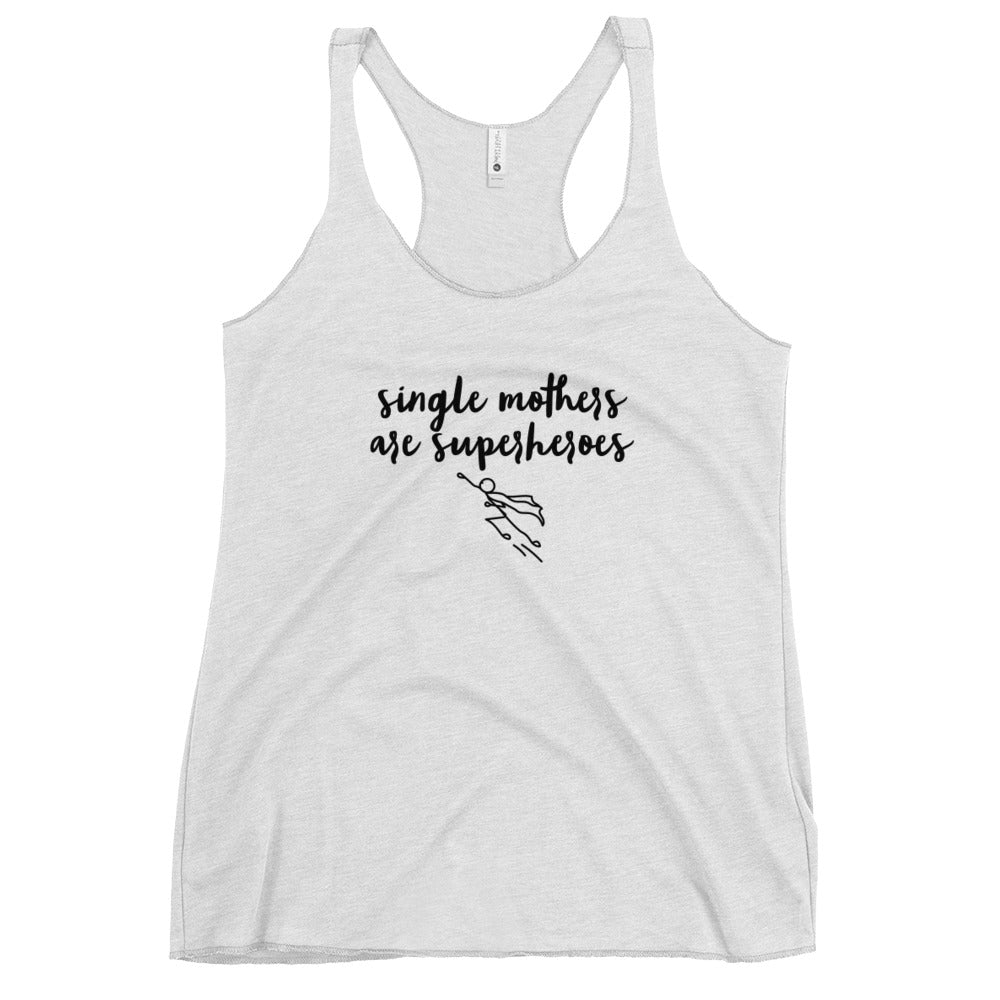 Single Mother's Are Superheroes Racerback Tank