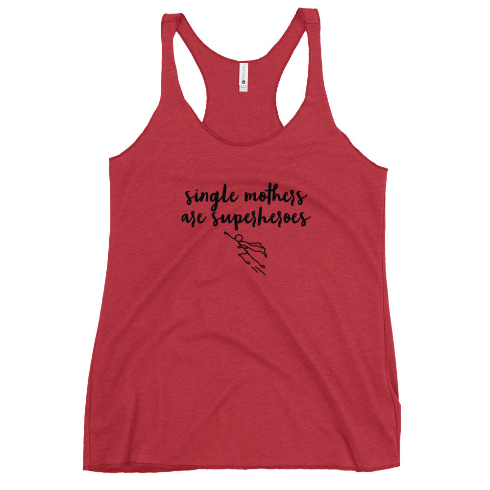 Single Mother's Are Superheroes Racerback Tank