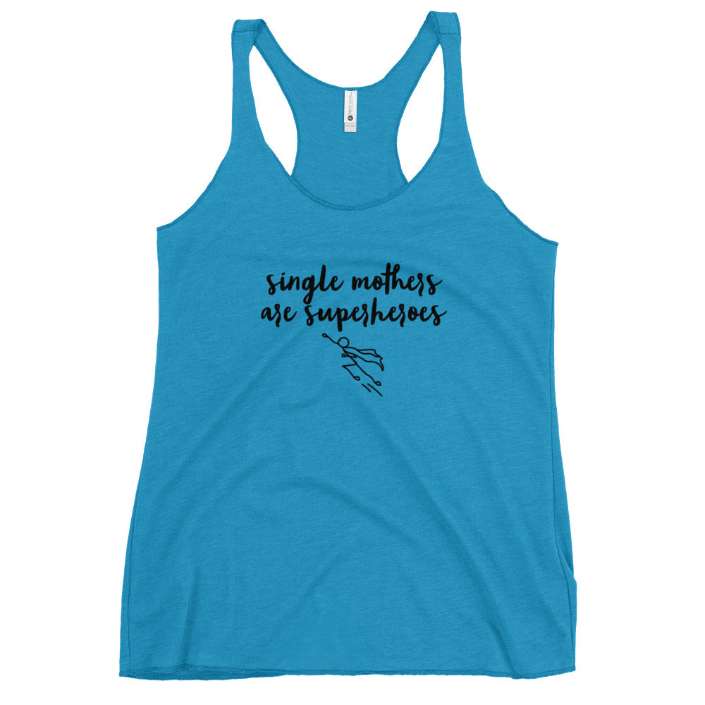 Single Mother's Are Superheroes Racerback Tank